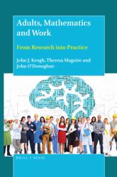 Adults, Mathematics and Work : From Research into Practice