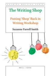 The Writing Shop : Putting 'Shop' Back in Writing Workshop