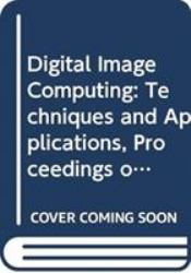 Digital Image Computing : Proceedings of the VIIth Biennial Australian Pattern Recognition Society Conference, DICTA 2003