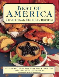 Best of America : 200 Step-By-Step Recipes, over 800 Photographs: Traditional Regional Recipes