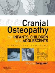 Cranial Osteopathy for Infants, Children and Adolescents : A Practical Handbook