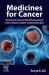 Medicines for Cancer : Mechanism of Action and Clinical Pharmacology of Chemo, Hormonal, Targeted, and Immunotherapies