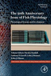 The 50th Anniversary Issue of Fish Physiology : Physiological Systems and Development