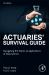 Actuaries' Survival Guide : Navigating the Exams As Applications of Data Science