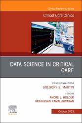 Data Science in Critical Care, an Issue of Critical Care Clinics