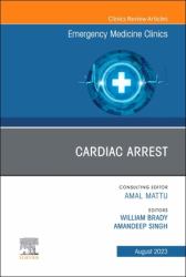 Cardiac Arrest, an Issue of Emergency Medicine Clinics of North America