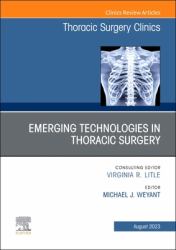 Emerging Technologies in Thoracic Surgery, an Issue of Thoracic Surgery Clinics