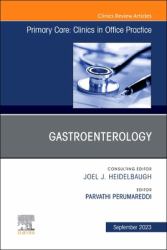 Gastroenterology, an Issue of Primary Care: Clinics in Office Practice