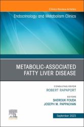 Metabolic-Associated Fatty Liver Disease, an Issue of Endocrinology and Metabolism Clinics of North America