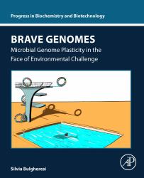 Brave Genomes : Microbial Genome Plasticity in the Face of Environmental Challenge