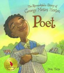 Poet : The Remarkable Story of George Moses Horton