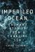 Imperiled Ocean : Human Stories from a Changing Sea