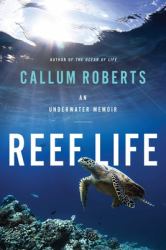 Reef Life : An Underwater Memoir