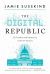 The Digital Republic : On Freedom and Democracy in the 21st Century