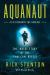 Aquanaut : The Inside Story of the Thai Cave Rescue: a Life Beneath the Surface