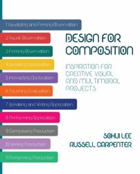 Design for Composition : Inspiration for Creative Visual and Multimodal Projects