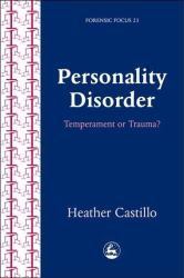 Personality Disorder : Temperament or Trauma?