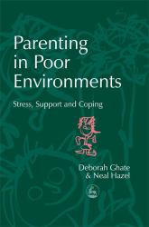 Parenting in Poor Environments : Stress, Support, and Coping