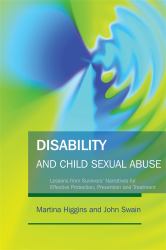 Disability and Child Sexual Abuse : Lessons from Survivors' Narratives for Effective Protection, Prevention and Treatment