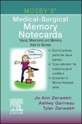 Mosby's Medical-Surgical Memory Notecards : Visual, Mnemonic and Memory Aids for Nurses