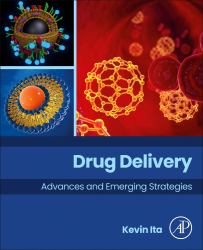 Drug Delivery : Advances and Emerging Strategies