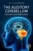 The Auditory Cerebellum : Function and Dysfunction