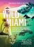 Wild Miami : Explore the Amazing Nature in and Around South Florida