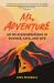 Ms. Adventure : My Wild Explorations in Science, Lava, and Life