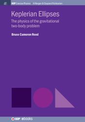 Keplerian Ellipses : The Physics of the Gravitational Two-Body Problem