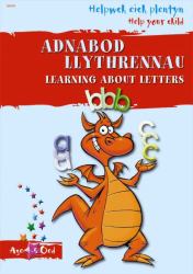 Helpwch Eich Plentyn / Help Your Child: Adnabod Llythrennau / Learning about Letters