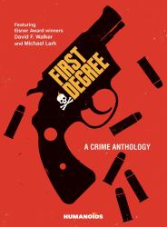 First Degree: a Crime Anthology