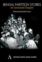 Bengal Partition Stories : An Unclosed Chapter