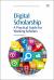 Digital Scholarship : A Practical Guide for Working Scholars