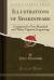 Illustrations of Shakespeare : Comprised in Two Hundred and Thirty Vignette Engravings (Classic Reprint)