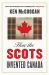 How the Scots Invented Canada