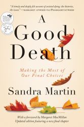 A Good Death : Making the Most of Our Final Choices