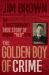 The Golden Boy of Crime : The Almost Certainly True Story of Norman Red Ryan