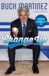 Change Up : How to Make the Great Game of Baseball Even Better