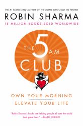 The 5AM Club : Own Your Morning. Elevate Your Life