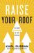 Raise Your Roof : The Hidden Power of Your Potential