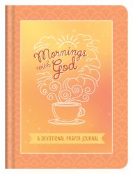 Mornings with God : A Devotional Prayer Journal