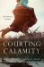 Courting Calamity : 4 Historical Stories