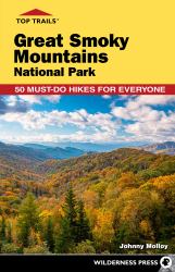 Top Trails: Great Smoky Mountains National Park : 50 Must-Do Hikes for Everyone