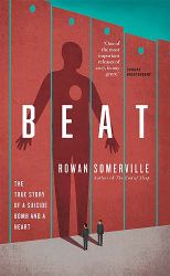 Beat : The True Story of a Suicide Bomb and a Heart