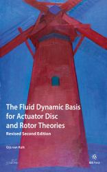 The Fluid Dynamic Basis for Actuator Disc and Rotor Theories : Revised Second Edition