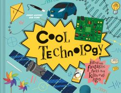 Cool Technology: Filled with Fantastic Facts for Kids of All Ages (Cool)