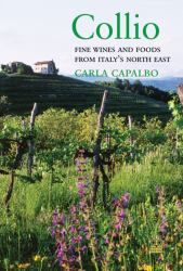 Collio : Fine Wines and Foods from Italy's North-East