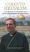 Coles to Jerusalem : A Pilgrimage to the Holy Land with Reverend Richard Coles