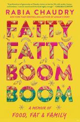 Fatty Fatty Boom Boom : A Memoir of Food, Fat, and Family