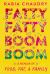 Fatty Fatty Boom Boom : A Memoir of Food, Fat, and Family